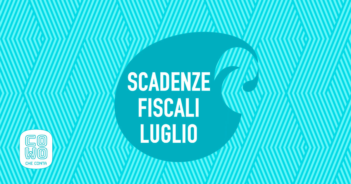 Scadenze Fiscali Luglio 2024 - Tutte Le Date Da Segnare In Agenda!